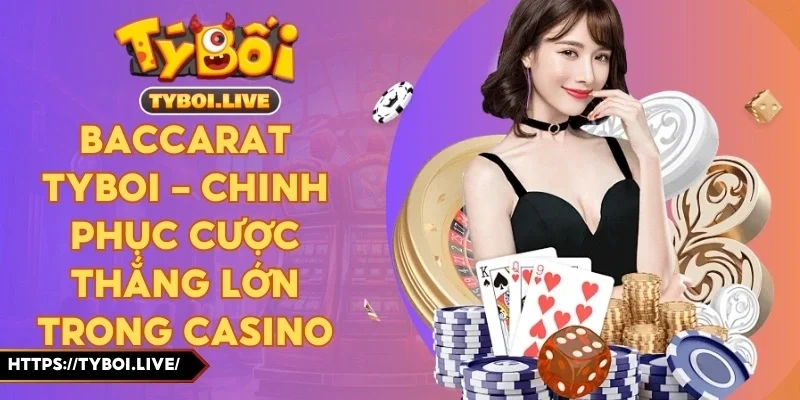 Baccarat Tyboi là sân chơi cá cược giải trí đòi hỏi chiến thuật và tâm lý vững vàng. Tối ưu chiến lược để tăng tỷ lệ thắng lớn trong mọi ván cược.
