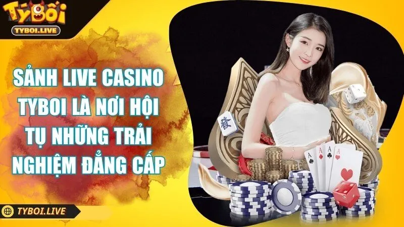 Sảnh live casino là nơi hội tụ những trải nghiệm đẳng cấp